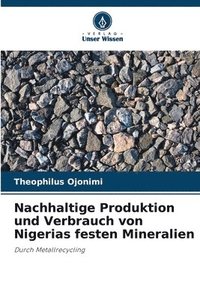 bokomslag Nachhaltige Produktion und Verbrauch von Nigerias festen Mineralien