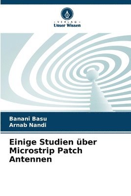 Einige Studien ber Microstrip Patch Antennen 1