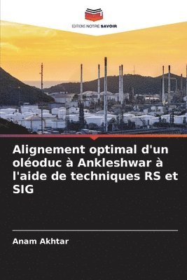Alignement optimal d'un oloduc  Ankleshwar  l'aide de techniques RS et SIG 1
