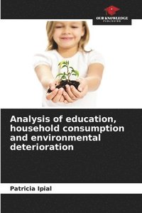 bokomslag Analysis of education, household consumption and environmental deterioration