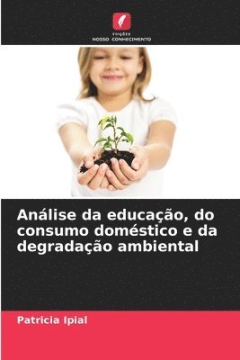 Anlise da educao, do consumo domstico e da degradao ambiental 1