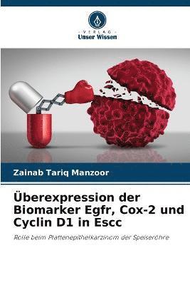 bokomslag berexpression der Biomarker Egfr, Cox-2 und Cyclin D1 in Escc