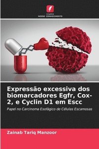 bokomslag Expressão excessiva dos biomarcadores Egfr, Cox-2, e Cyclin D1 em Escc