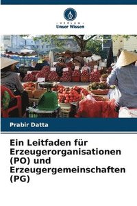 bokomslag Ein Leitfaden fr Erzeugerorganisationen (PO) und Erzeugergemeinschaften (PG)