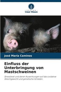 bokomslag Einfluss der Unterbringung von Mastschweinen