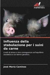 bokomslag Influenza della stabulazione per i suini da carne