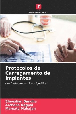 Sheeshan Bandhu, Archana Nagpal, Mamata Mahajan - Protocolos de Carregamento de Implantes, Häftad