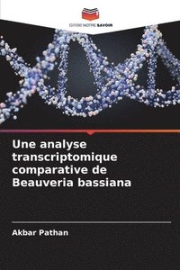 bokomslag Une analyse transcriptomique comparative de Beauveria bassiana