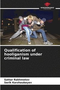 bokomslag Qualification of hooliganism under criminal law