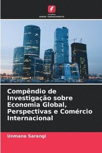 bokomslag Compndio de Investigao sobre Economia Global, Perspectivas e Comrcio Internacional