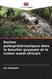 bokomslag Roches paloprotrozoques dans le bouclier guyanais et le craton ouest-africain