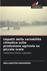 bokomslag Impatti della variabilit climatica sulla produzione agricola su piccola scala