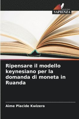 Ripensare il modello keynesiano per la domanda di moneta in Ruanda 1