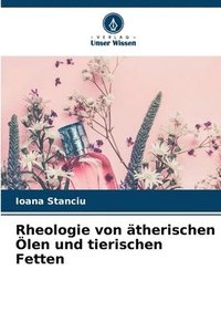 bokomslag Rheologie von therischen len und tierischen Fetten