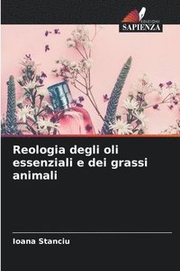 bokomslag Reologia degli oli essenziali e dei grassi animali