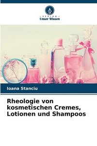 bokomslag Rheologie von kosmetischen Cremes, Lotionen und Shampoos