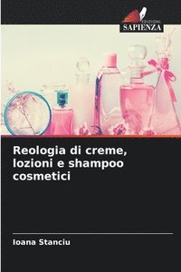 bokomslag Reologia di creme, lozioni e shampoo cosmetici
