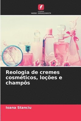 bokomslag Reologia de cremes cosmticos, loes e champs