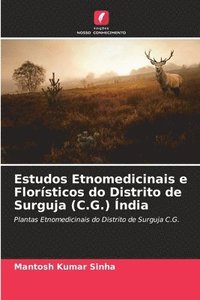 bokomslag Estudos Etnomedicinais e Floristicos do Distrito de Surguja (C.G.) India