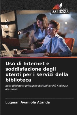 Uso di Internet e soddisfazione degli utenti per i servizi della biblioteca 1