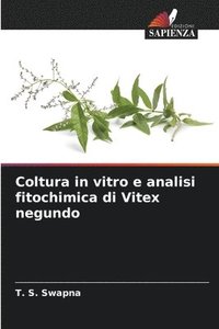 bokomslag Coltura in vitro e analisi fitochimica di Vitex negundo