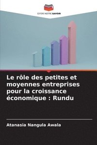 bokomslag Le rle des petites et moyennes entreprises pour la croissance conomique