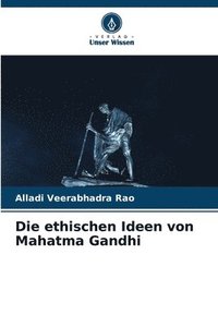 bokomslag Die ethischen Ideen von Mahatma Gandhi