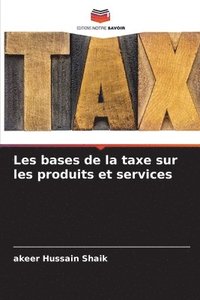 bokomslag Les bases de la taxe sur les produits et services