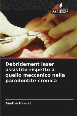Debridement laser assistito rispetto a quello meccanico nella parodontite cronica 1