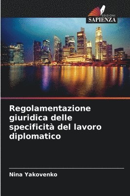 bokomslag Regolamentazione giuridica delle specificit del lavoro diplomatico