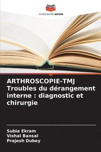 bokomslag ARTHROSCOPIE-TMJ Troubles du drangement interne