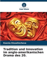 bokomslag Tradition und Innovation im anglo-amerikanischen Drama des 20.