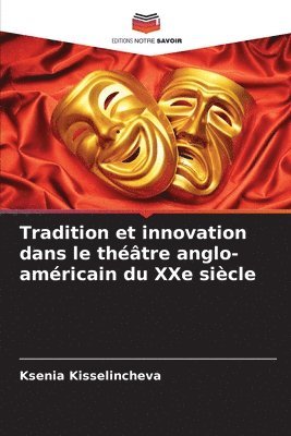 Tradition et innovation dans le thtre anglo-amricain du XXe sicle 1