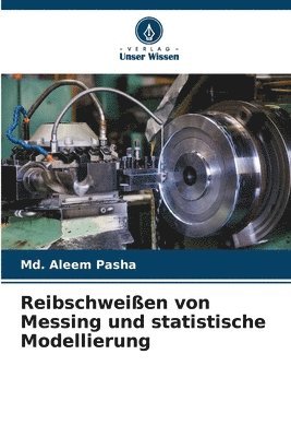 Reibschweien von Messing und statistische Modellierung 1