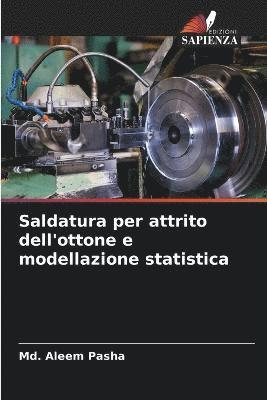 Saldatura per attrito dell'ottone e modellazione statistica 1