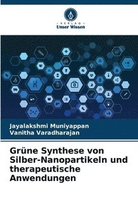bokomslag Grne Synthese von Silber-Nanopartikeln und therapeutische Anwendungen