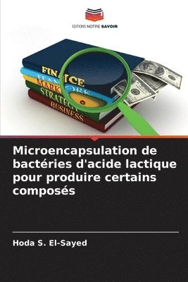 Microencapsulation de bactries d'acide lactique pour produire certains composs 1