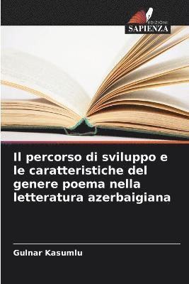 bokomslag Il percorso di sviluppo e le caratteristiche del genere poema nella letteratura azerbaigiana