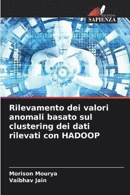 Rilevamento dei valori anomali basato sul clustering dei dati rilevati con HADOOP 1