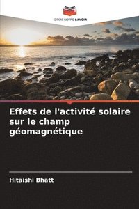 bokomslag Effets de l'activit solaire sur le champ gomagntique
