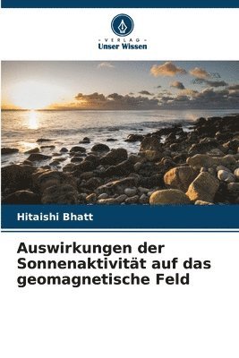 Auswirkungen der Sonnenaktivitt auf das geomagnetische Feld 1