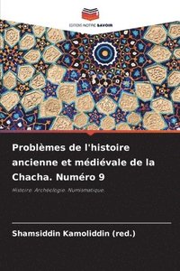 bokomslag Problmes de l'histoire ancienne et mdivale de la Chacha. Numro 9