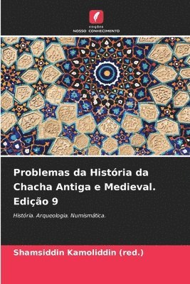 Problemas da Histria da Chacha Antiga e Medieval. Edio 9 1