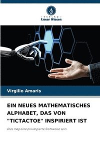 bokomslag Ein Neues Mathematisches Alphabet, Das Von &quot;Tictactoe&quot; Inspiriert Ist