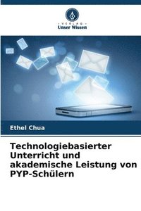bokomslag Technologiebasierter Unterricht und akademische Leistung von PYP-Schlern