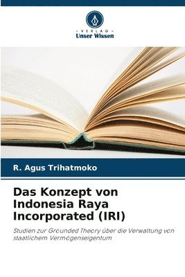 bokomslag Das Konzept von Indonesia Raya Incorporated (IRI)