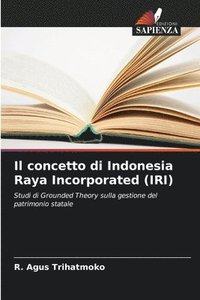 bokomslag Il concetto di Indonesia Raya Incorporated (IRI)