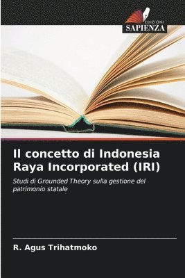 Il concetto di Indonesia Raya Incorporated (IRI) 1