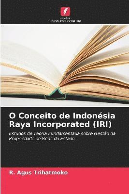 O Conceito de Indonsia Raya Incorporated (IRI) 1
