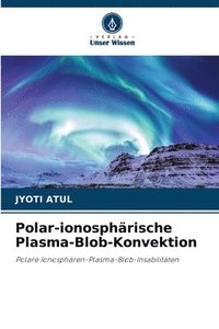 bokomslag Polar-ionosphrische Plasma-Blob-Konvektion